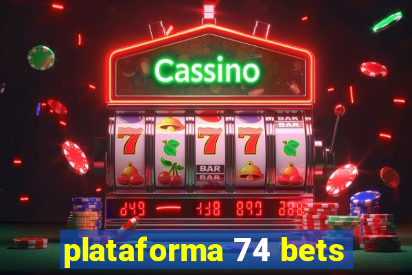 plataforma 74 bets